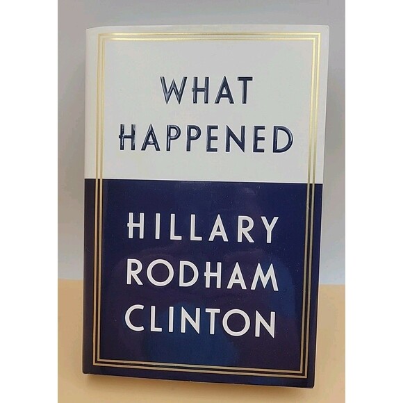 HILLARY RODHAM CLINTON ‘WHAT HAPPENED’ 1st/HC SIGNED Exc Condition - Picture 1 of 10